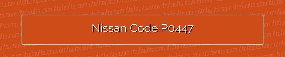 Nissan Code P0447